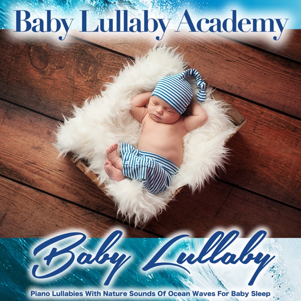 Baby Lullaby: Piano Lullabies with Nature Sounds of Ocean Waves for Baby Sleep 封面