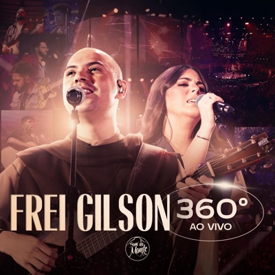 Frei Gilson 360° (Ao Vivo) [feat. Som do Monte] 封面