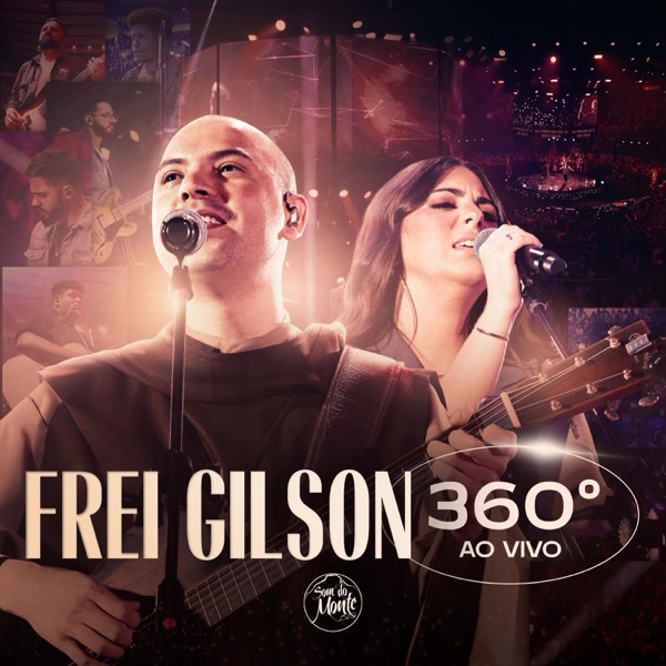 Frei Gilson 360° (Ao Vivo) [feat. Som do Monte] 封面