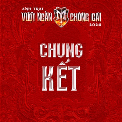 CHUNG KẾT (Anh Trai Vượt Ngàn Chông Gai 2026) 封面