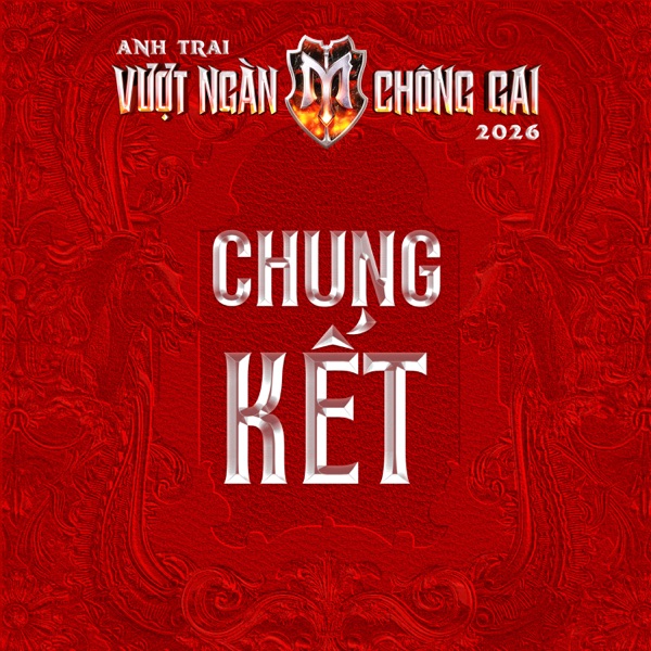 CHUNG KẾT (Anh Trai Vượt Ngàn Chông Gai 2026) 封面