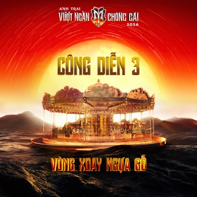 CÔNG DIỄN 3 (Anh Trai Vượt Ngàn Chông Gai 2026) 封面