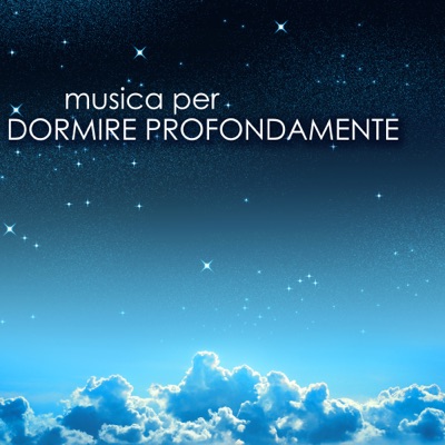 Musica per Dormire Profondamente - Canzoni Rilassanti per Curare Insonnia 封面