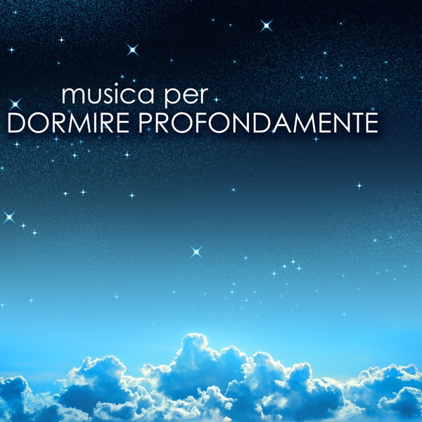 Musica per Dormire Profondamente - Canzoni Rilassanti per Curare Insonnia 封面