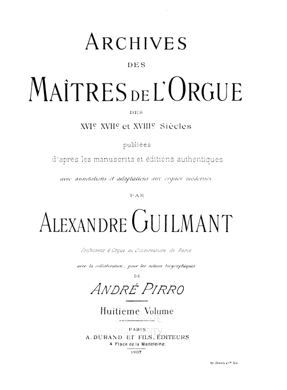 Archives des maîtres de l'orgue des XVIe, XVIIe, XVIIIe siècles ... avec annotations et adaptations aux orgues modernes par Alexandre Guilmant ... avec la collaboration pour les notices biographiques de André Pirro. [v.p., 1901-14]: Œuvres d'orgue de Sebastian Anton Scherer 封面