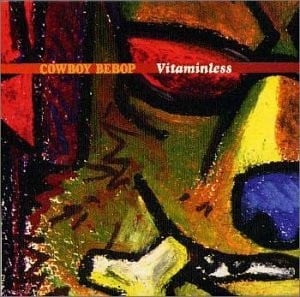 COWBOY BEBOP VITAMINLESS 封面