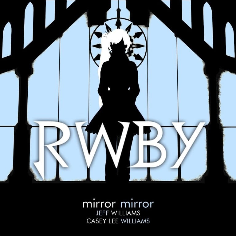 Mirror Mirror (From Rooster Teeth's Rwby White Trailer) 封面