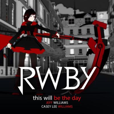 This Will Be the Day (Rooster Teeth's Rwby) [feat. Casey Lee Williams] 封面