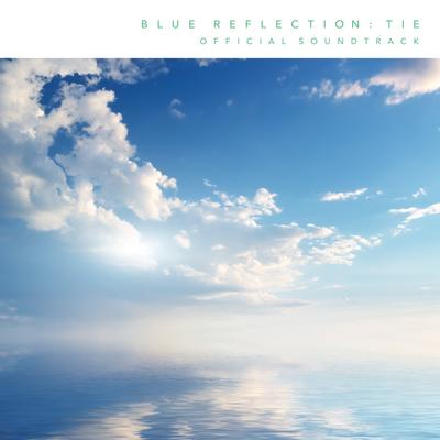 BLUE REFLECTION TIE/帝 オフィシャルサウンドトラック 封面