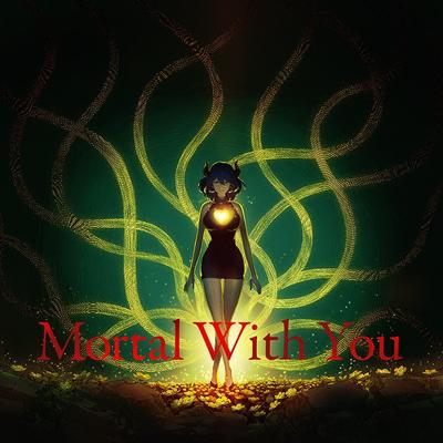 Mortal With You 封面