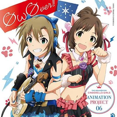 THE IDOLM@STER CINDERELLA GIRLS ANIMATION PROJECT 06 ØωØver!! 封面