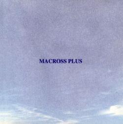MACROSS PLUS ORIGINAL SOUNDTRACK PLUS ~for fans only 封面